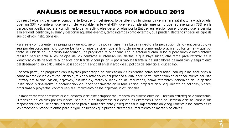 ANÁLISIS DE RESULTADOS POR MÓDULO 2019 Los resultados indican que el componente Evaluación del