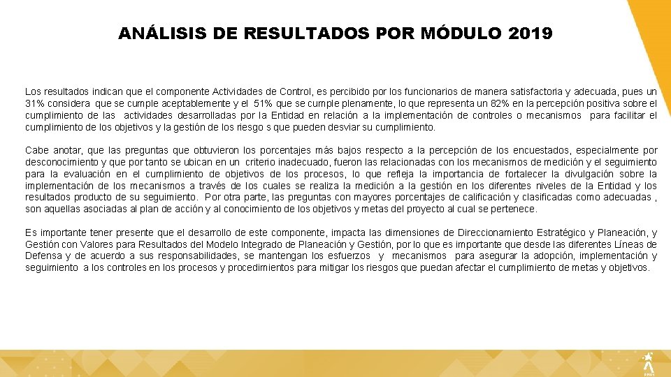 ANÁLISIS DE RESULTADOS POR MÓDULO 2019 Los resultados indican que el componente Actividades de