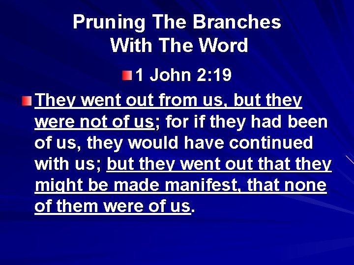 Pruning The Branches With The Word 1 John 2: 19 They went out from