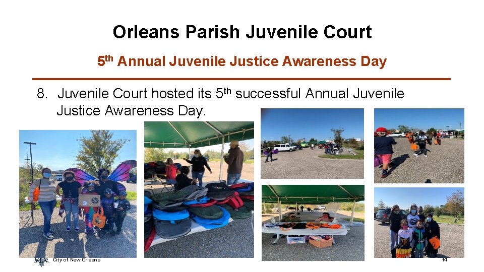 Orleans Parish Juvenile Court 5 th Annual Juvenile Justice Awareness Day 8. Juvenile Court