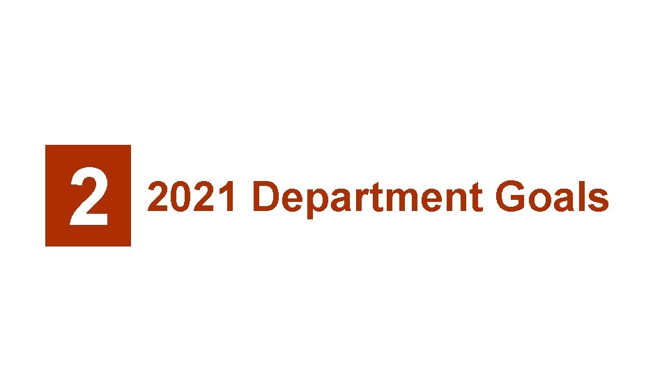 2 2021 Department Goals 