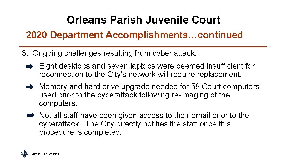 Orleans Parish Juvenile Court 2020 Department Accomplishments…continued 3. Ongoing challenges resulting from cyber attack: