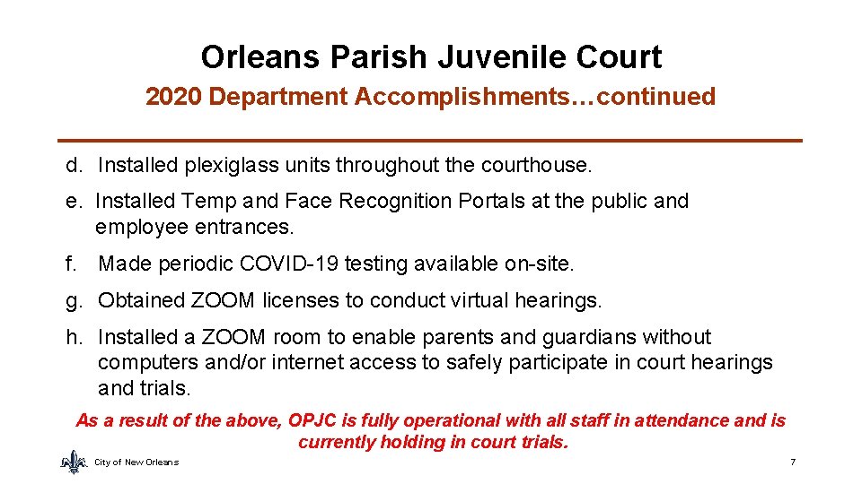 Orleans Parish Juvenile Court 2020 Department Accomplishments…continued d. Installed plexiglass units throughout the courthouse.