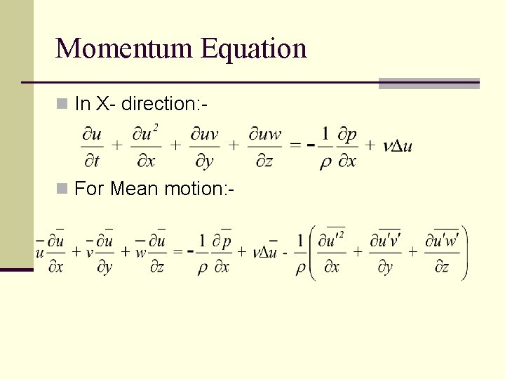 Momentum Equation n In X- direction: - n For Mean motion: - 