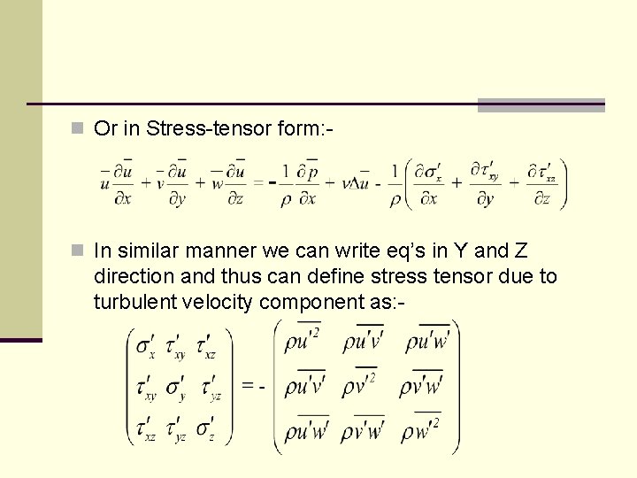 n Or in Stress-tensor form: - n In similar manner we can write eq’s