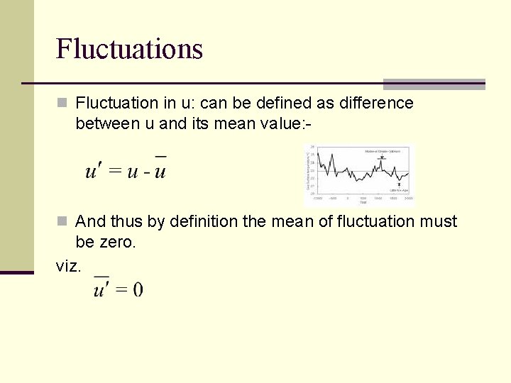 Fluctuations n Fluctuation in u: can be defined as difference between u and its