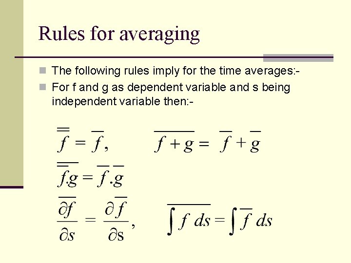 Rules for averaging n The following rules imply for the time averages: n For