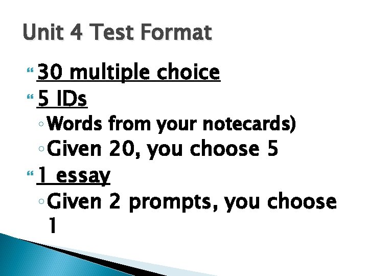 Unit 4 Test Format 30 multiple choice 5 IDs ◦ Words from your notecards)