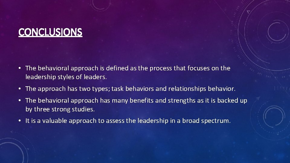 CONCLUSIONS • The behavioral approach is defined as the process that focuses on the
