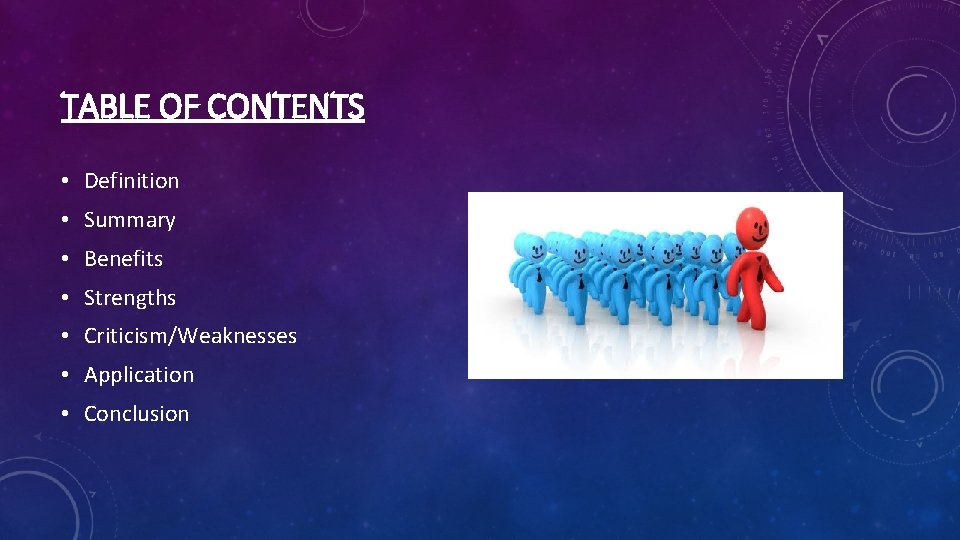 TABLE OF CONTENTS • Definition • Summary • Benefits • Strengths • Criticism/Weaknesses •