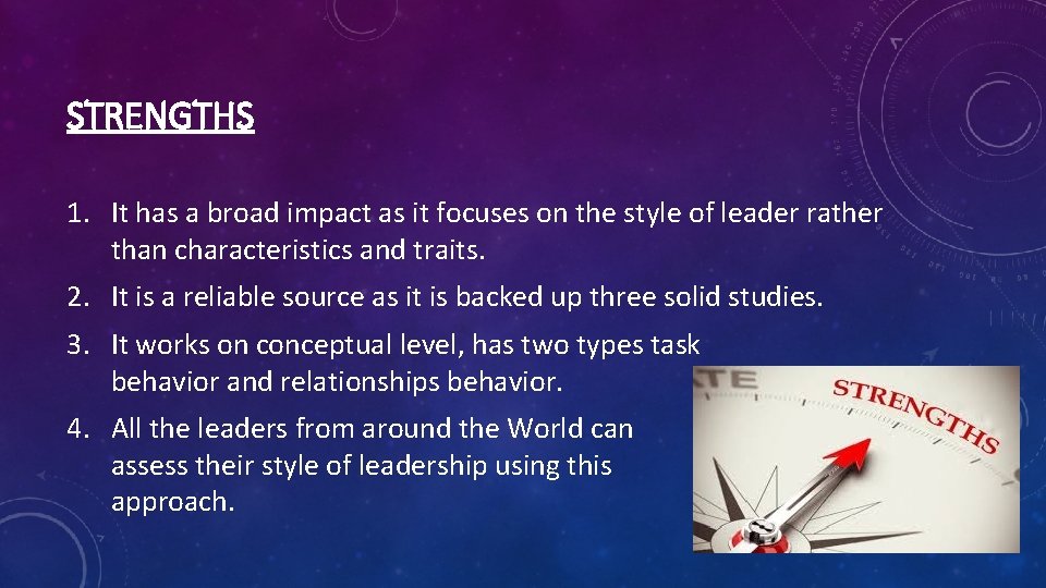 STRENGTHS 1. It has a broad impact as it focuses on the style of