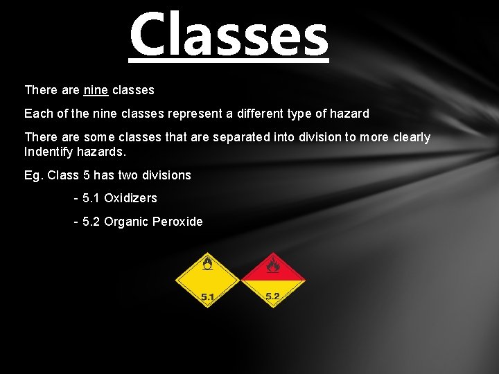 Classes There are nine classes Each of the nine classes represent a different type