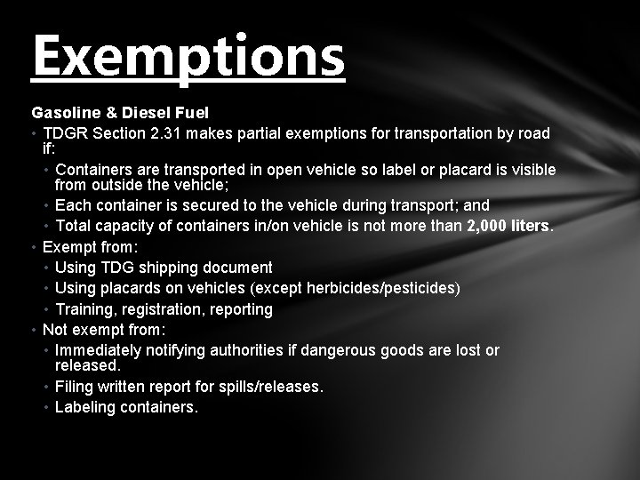 Exemptions Gasoline & Diesel Fuel • TDGR Section 2. 31 makes partial exemptions for
