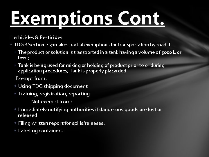 Exemptions Cont. Herbicides & Pesticides • TDGR Section 2. 31 makes partial exemptions for