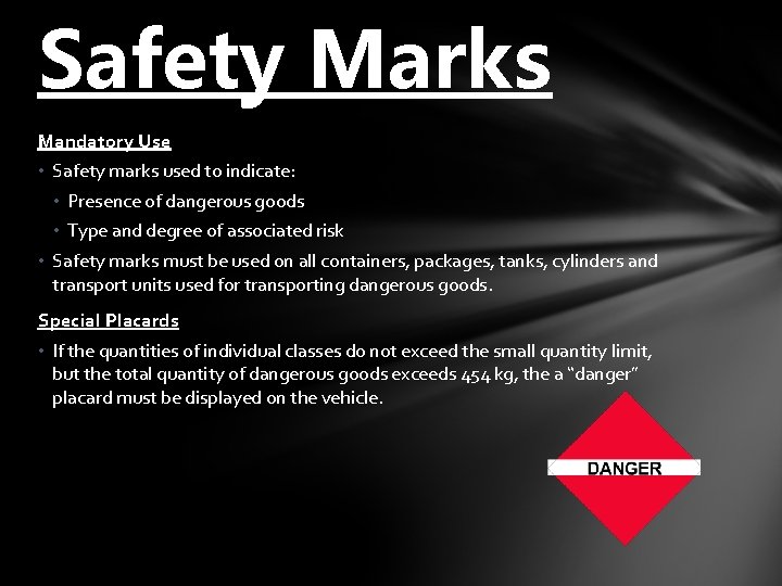 Safety Marks Mandatory Use • Safety marks used to indicate: • Presence of dangerous