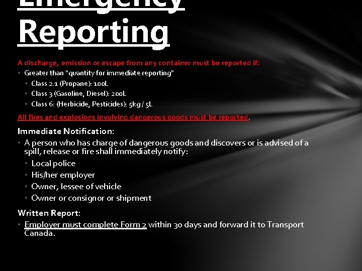Emergency Reporting A discharge, emission or escape from any container must be reported if:
