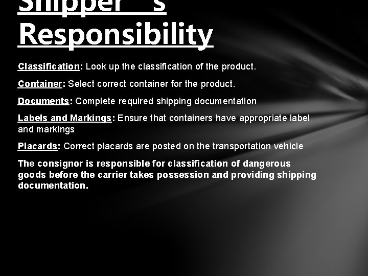 Shipper’s Responsibility Classification: Look up the classification of the product. Container: Select correct container