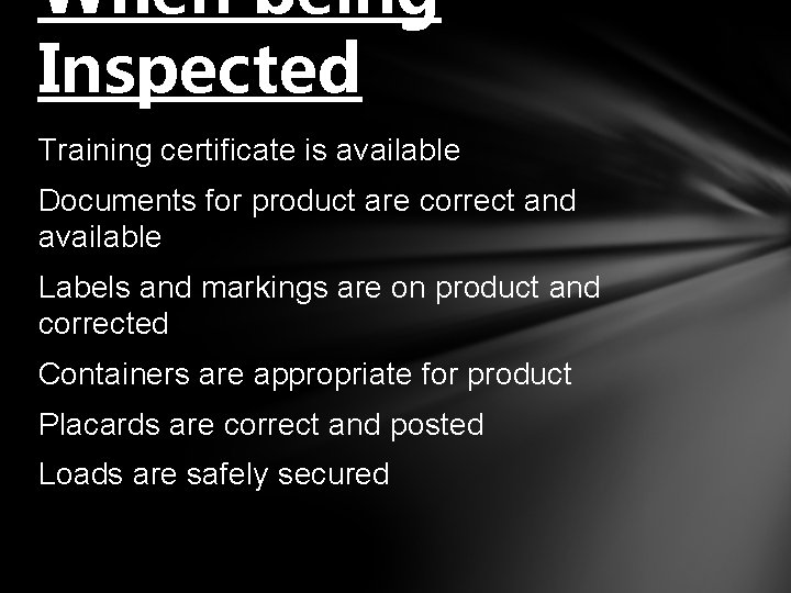 When being Inspected Training certificate is available Documents for product are correct and available