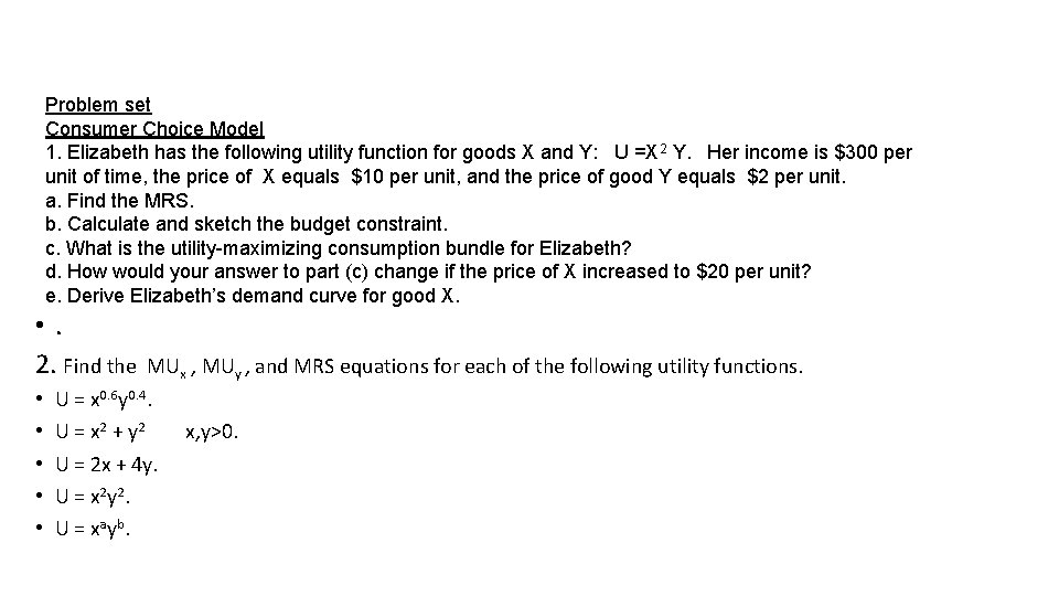 Problem set Consumer Choice Model 1. Elizabeth has the following utility function for goods