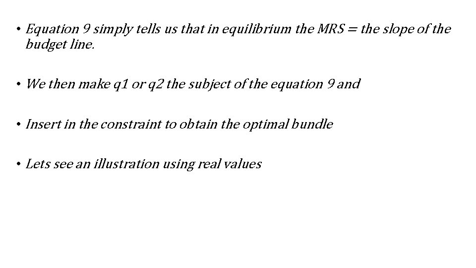  • Equation 9 simply tells us that in equilibrium the MRS = the