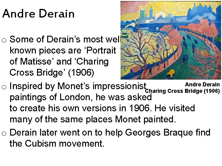Andre Derain o Some of Derain’s most well known pieces are ‘Portrait of Matisse’