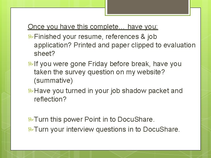 Once you have this complete… have you: Finished your resume, references & job application?