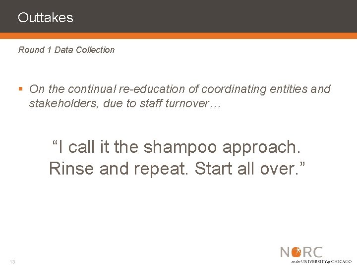 Outtakes Round 1 Data Collection § On the continual re-education of coordinating entities and