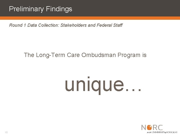 Preliminary Findings Round 1 Data Collection: Stakeholders and Federal Staff The Long-Term Care Ombudsman