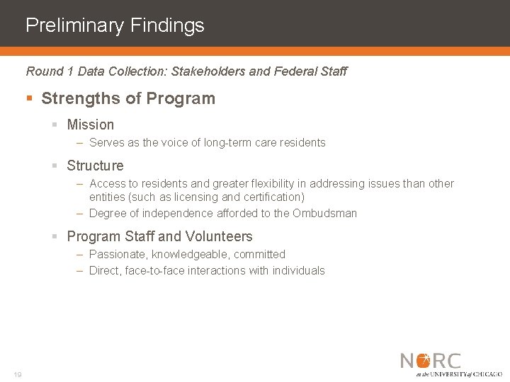 Preliminary Findings Round 1 Data Collection: Stakeholders and Federal Staff § Strengths of Program