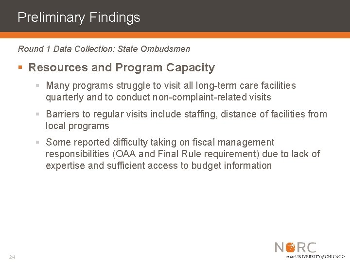 Preliminary Findings Round 1 Data Collection: State Ombudsmen § Resources and Program Capacity §