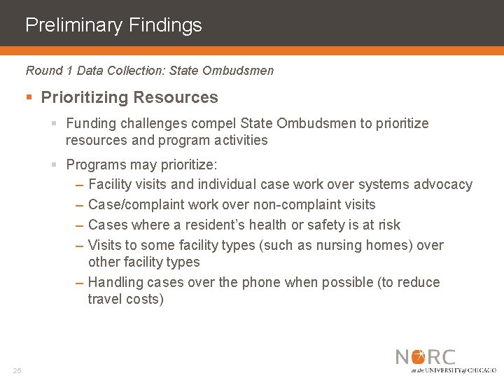 Preliminary Findings Round 1 Data Collection: State Ombudsmen § Prioritizing Resources § Funding challenges
