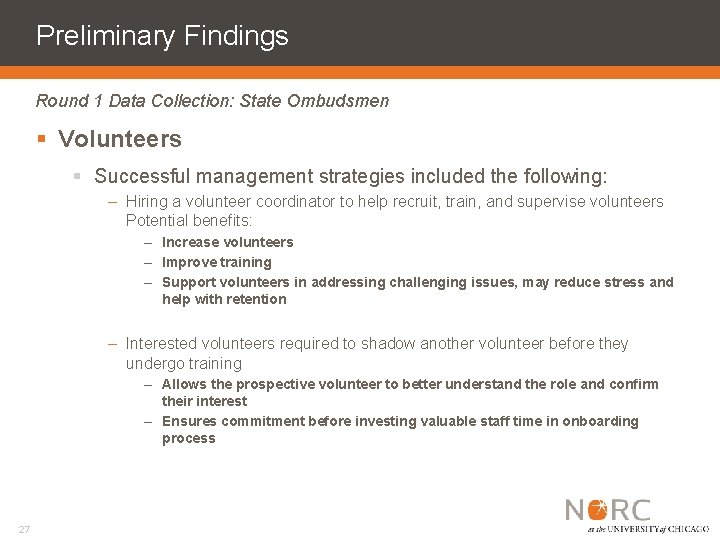 Preliminary Findings Round 1 Data Collection: State Ombudsmen § Volunteers § Successful management strategies
