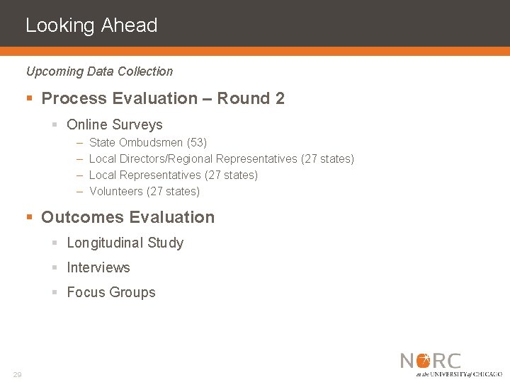 Looking Ahead Upcoming Data Collection § Process Evaluation – Round 2 § Online Surveys