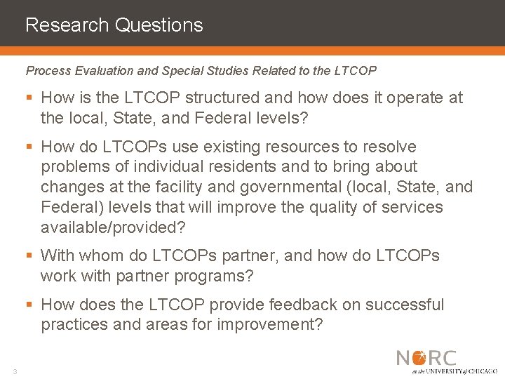 Research Questions Process Evaluation and Special Studies Related to the LTCOP § How is