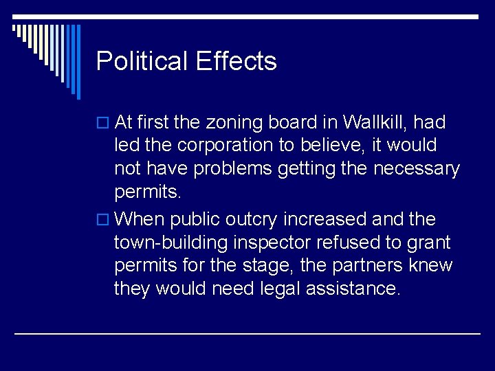 Political Effects o At first the zoning board in Wallkill, had led the corporation