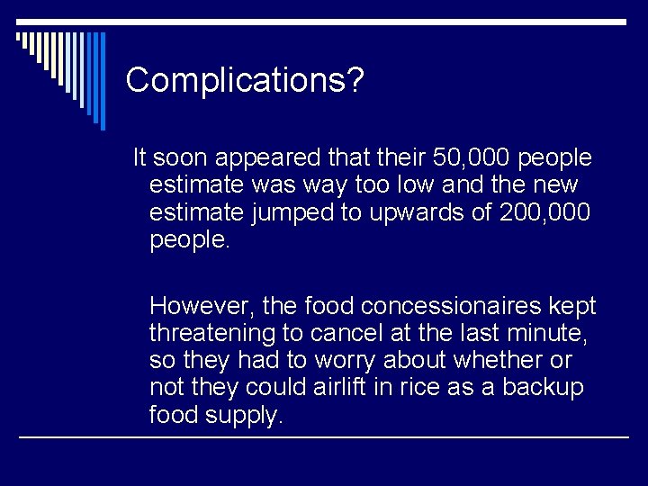 Complications? It soon appeared that their 50, 000 people estimate was way too low