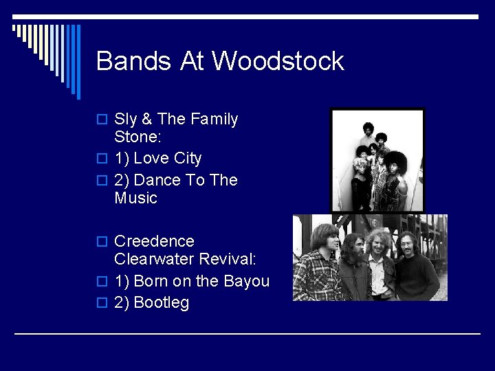 Bands At Woodstock o Sly & The Family Stone: o 1) Love City o