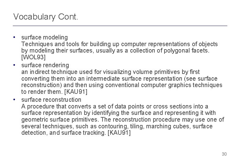 Vocabulary Cont. • surface modeling Techniques and tools for building up computer representations of Vocabulary Cont. • surface modeling Techniques and tools for building up computer representations of