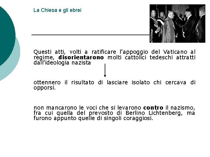 La Chiesa e gli ebrei Questi atti, volti a ratificare l’appoggio del Vaticano al