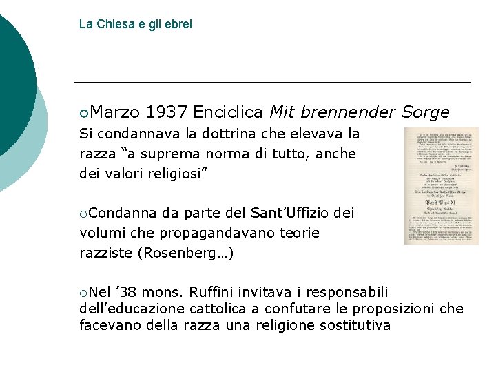 La Chiesa e gli ebrei ¡Marzo 1937 Enciclica Mit brennender Sorge Si condannava la