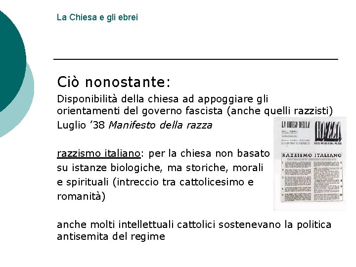 La Chiesa e gli ebrei Ciò nonostante: Disponibilità della chiesa ad appoggiare gli orientamenti