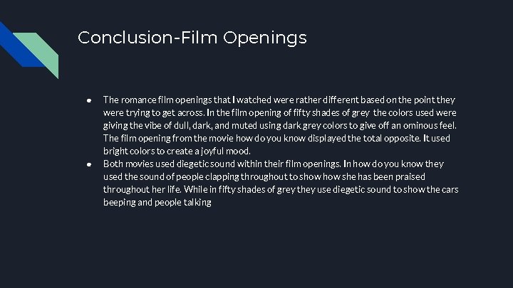 Conclusion-Film Openings ● ● The romance film openings that I watched were rather different