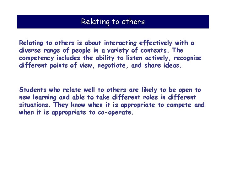 Relating to others is about interacting effectively with a diverse range of people in
