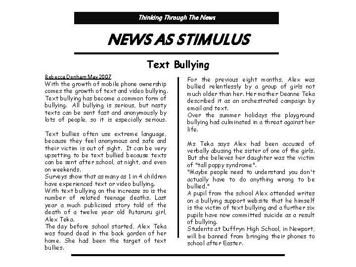 Thinking Through The News NEWS AS STIMULUS Text Bullying Rebecca Denham May 2007 With