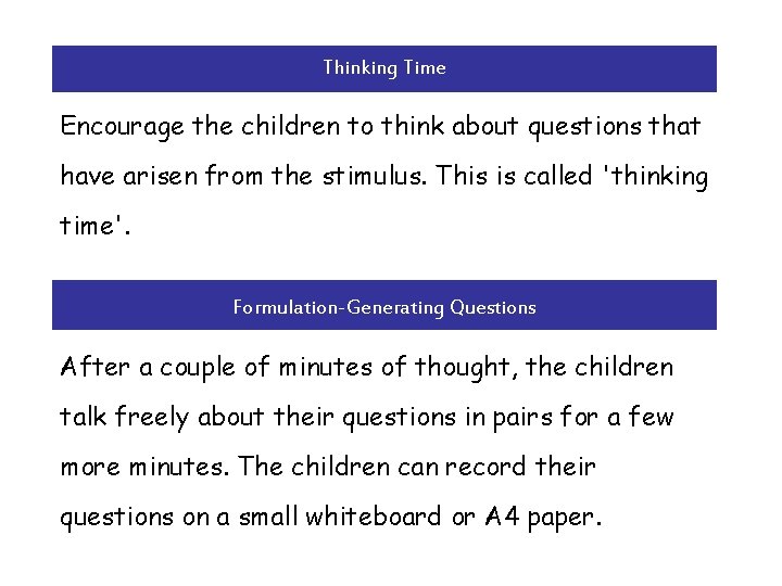 Thinking Time Encourage the children to think about questions that have arisen from the
