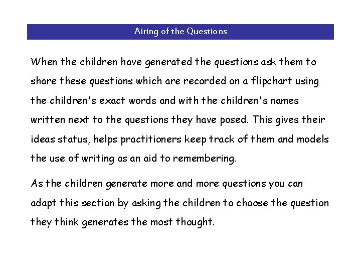 Airing of the Questions When the children have generated the questions ask them to