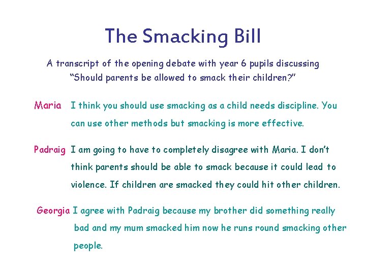 The Smacking Bill A transcript of the opening debate with year 6 pupils discussing