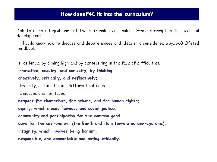 How does P 4 C fit into the curriculum? Debate is an integral part