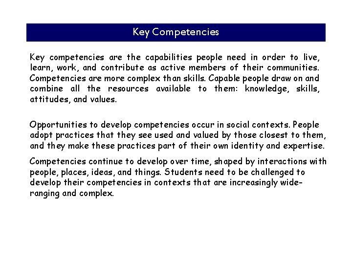 Key Competencies Key competencies are the capabilities people need in order to live, learn,