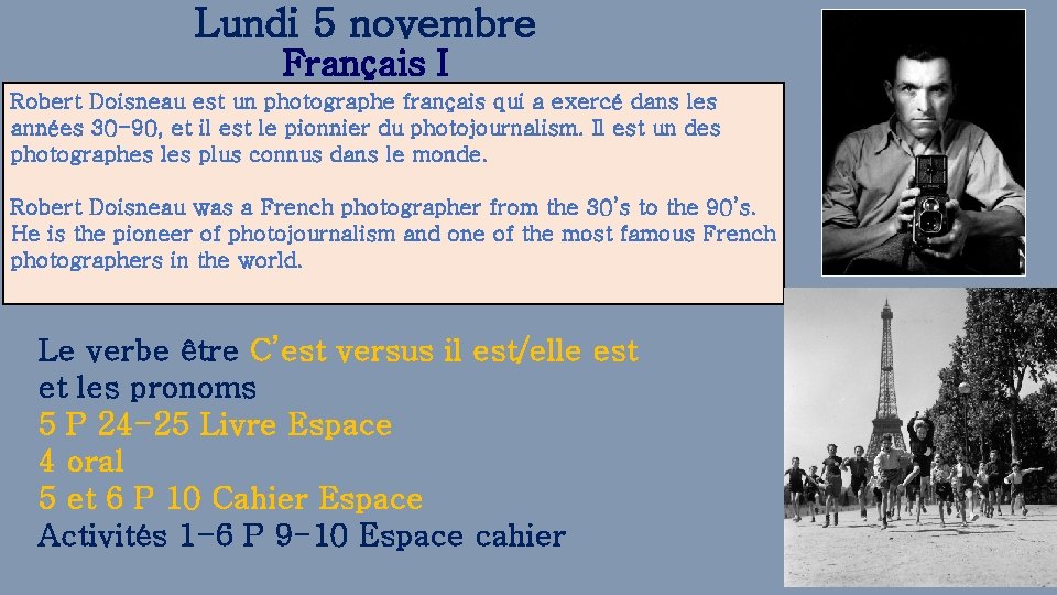 Lundi 5 novembre Français I Robert Doisneau est un photographe français qui a exercé